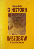 O historii Kaszubów Prawda i świadectwo