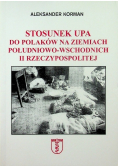 Stosunek UPA do Polaków na ziemiach południowo - wschodnich