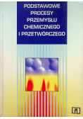 Podstawowe procesy przemysłu chemicznego i przetwórczego