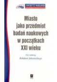 Miasto jak przedmiot badań naukowych w początkach XXI wieku