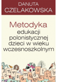 Metodyka edukacji polonistycznej dzieci w wieku wczesnoszkolnym