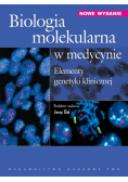 Biologia molekularna w medycynie Elementy genetyki klinicznej