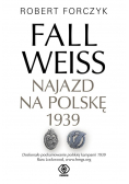 Fall Weiss. Najazd na Polskę 1939