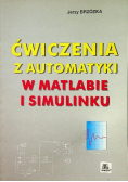 Ćwiczenia z automatyki w matlabie i simulinku