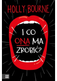 I co ona ma zrobić