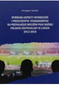 Wybrane aspekty wykroczeń i przestępstw stadionowych na przykładzie meczów piłki nożnej polskiej ekstraklasy w latach 2013-2018