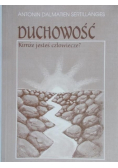 Duchowość Kimże jesteś człowiecze