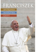 Franciszek Spotkania Modlitwa Gesty