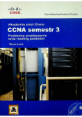 Akademia sieci Cisco CCNA Semestr 3 Podstawy przełączenia oraz routing pośredni