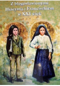 Z błogosławionymi Hiacyntą i Franciszkiem w XXI wiek