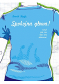 Spokojna głowa!