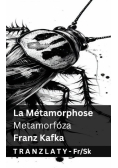 La Métamorphose / Metamorfóza