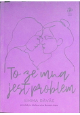 To ze mną jest problem
