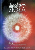 Kocham Zioła Tom III Instytut Zielarstwa Polskiego