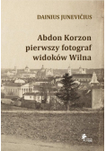 Abdon Korzon pierwszy fotograf widoków Wilna