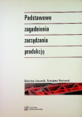 Podstawowe zagadnienia zarządzania produkcją