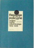 Represje policyjne wobec ruchu robotniczego 1918 1939