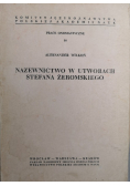 Nazewnictwo w utworach Stefana Żeromskiego. Prace onomastyczne Nr 16