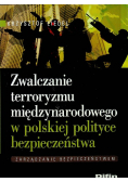 Zwalczanie terroryzmu międzynarodowego w polskiej polityce bezpieczeństwa
