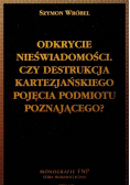Odkrycie nieświadomości Czy destrukcja kartezjańskiego pojęcia podmiotu poznającego