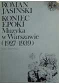 Koniec epoki Muzyka w Warszawie 1927  1939