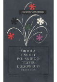 Zródła i nurty polskiego teatru ludowego wybór pism