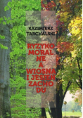 Ryzyko moralne a wiosna i jesień zachodu