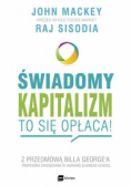 Świadomy kapitalizm  to się opłaca