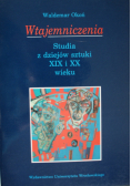 Wtajemniczenia Studia z dziejów sztuki XIX i XX wieku