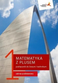 Matematyka z plusem 1 Podręcznik dla liceum i technikum Zakres podstawowy