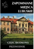 Zapomniane miejsca Lubuskie część środkowa
