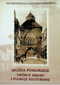 Muzea Pomorskie twórcy zbiory i funkcje kulturowe