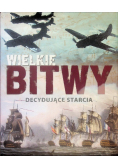 Wielkie bitwy Decydujące starcia
