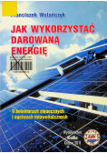 Jak wykorzystać darowaną energię