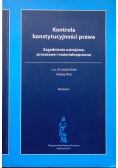 Kontrola konstytucyjności prawa Zagadnienia ustrojowe procesowe i materialnoprawne