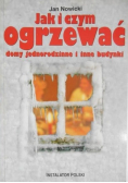 Jak i czym ogrzewać domy jednorodzinne i inne budynki