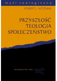 Przyszłość teologia społeczeństwo