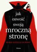 Jak oswoić swoją mroczną stronę