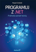 Programuj z NET Praktyka ponad teorią