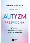 Autyzm. Przewodnik 9 postaw wspierających rozwój dzieci w spektrum