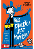 Szkolne szaleństwa Nasz dyrektor jest wampirem