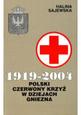 1919 - 2004 Polski Czerwony Krzyż w dziejach Gniezna