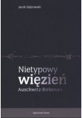 Nietypowy więzień Auschwitz  Birkenau
