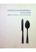 Puszcza sandomierska od kuchni