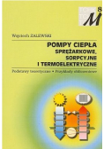 Pompy ciepła sprężarkowe sorpcyjne i termoelektryczne