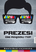 Prezesi Oni rządzili TVP