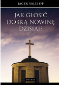 Jak głosić Dobrą Nowinę dzisiaj