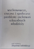 Wychowawcze, etyczne i społeczne problemy zachowań seksualnych młodzieży