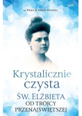 Krystalicznie czysta Św Elżbieta od Trójcy przenajświętszej
