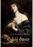 Pokój duszy. Przewodnik duchowy dla poszukujących